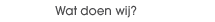 watdoenwij