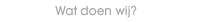 watdoenwij